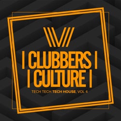 Clubbers Culture: Tech Tech Tech House, Vol. 4