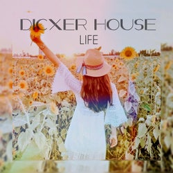 DICXER HOUSE LIFE