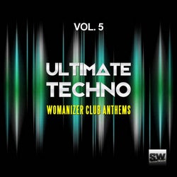 Ultimate Techno, Vol. 5 (Womanizer Club Anthems)