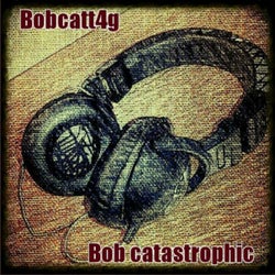 Bob Catastrophic