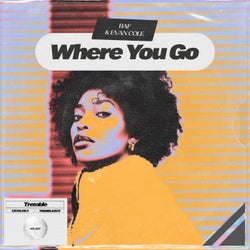 Where You Go