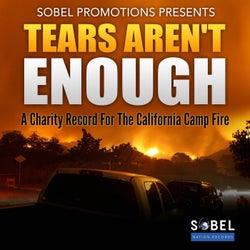 Tears Aren't Enough (A Charity Record for the California Camp Fire)