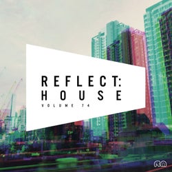 Reflect:House Vol. 74