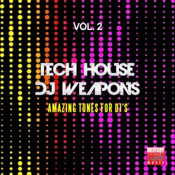 Tech House DJ Weapons, Vol. 2 (Amazing Tunes For DJ's)