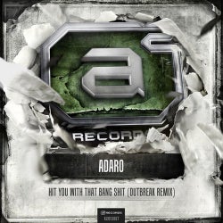 Adaro - Hit You With that Bang Shit (Outbreak Remix)