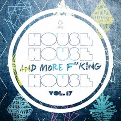 House, House And More F..king House Vol. 17