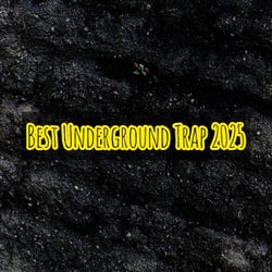 Best Underground Trap 2025