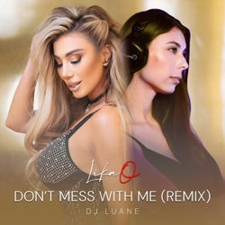 Don't Mess With Me (DJ Luane Remix)