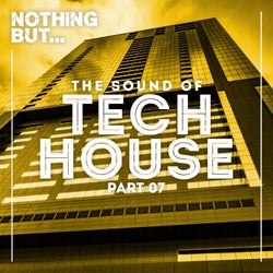 Nothing But... The Sound of Tech House, Vol. 7