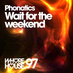 Phonatics Wait For The Weekend Chart