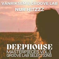 Vanriksem & Groove Lab - Nur Hitzzz - Deep House Masterpieces - Groove Lab Selections
