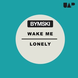 Wake Me / Lonely
