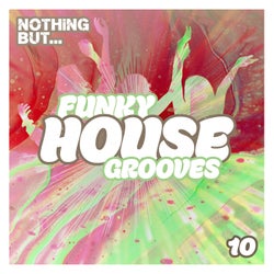Nothing But... Funky House Grooves, Vol. 10