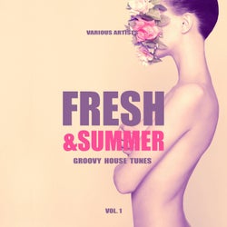 Fresh & Summer (Groovy House Tunes), Vol. 1