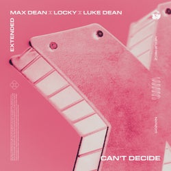 Can't Decide (Extended)