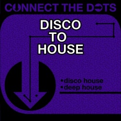 Connect the Dots - Disco to House