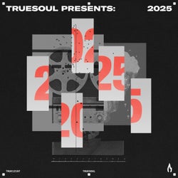 Truesoul Presents: 2025