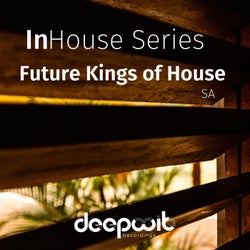 InHouse Series Future Kings of House SA