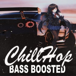 Chillhop Bass Boosted (Instrumental, Chillhop & Jazz Hip Hop Lofi Car Music)
