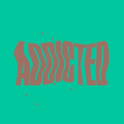 Addicted