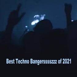 Best Techno Bangersssszzz of 2021