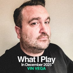 VIN VEGA What I Play In December 2025