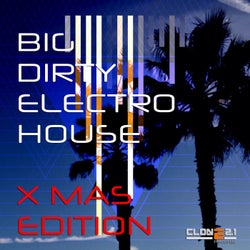 Big Dirty Electro House X Mas Edition