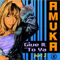 Amuka - Give It To Ya Pt2