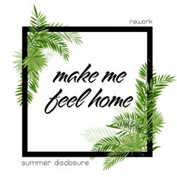 Make Me Feel Home (Rework)