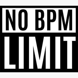 NO BPM LIMIT
