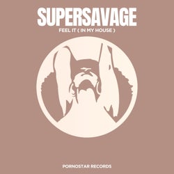 Feel it ( in my House )