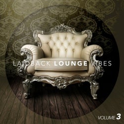 Laid-Back Lounge Vibes Vol. 3