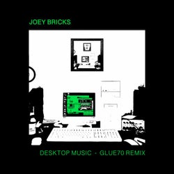 Desktop Music (Glue70 Remix)