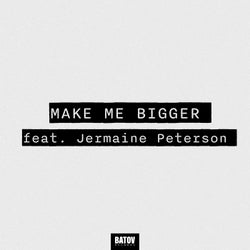 Make Me Bigger