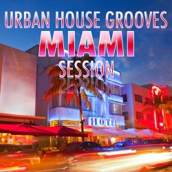 Urban House Grooves - MIAMI Session
