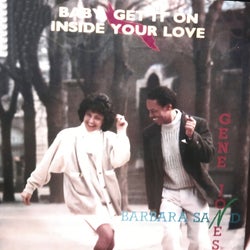 Baby Get It on / Inside Your Love
