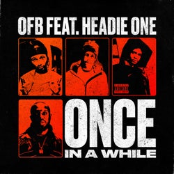 ONCE IN A WHILE (feat. HEADIE ONE)