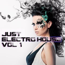 Just Electro House Vol. 1