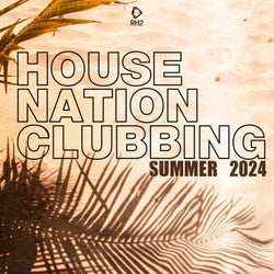 House Nation Clubbing: Summer 2024 Edition