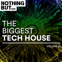 Nothing But... The Biggest Tech House, Vol. 05