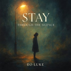 Stay - Through the Silence
