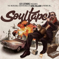Presents the Incredible Adventures of Soul Villain & Friends In... Soultape