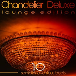 Chandelier Deluxe, Vol. 10 (Sensational Chillout Beats)