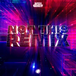 Not This Remix