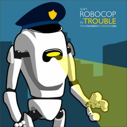 Robocop in Trouble