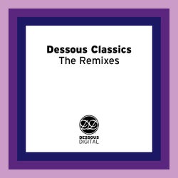 Dessous Classics - The Remixes