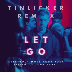 Let Go (Everybody Move Your Body Listen to Your Heart) [Tinlicker Remix 12 Inch Version]