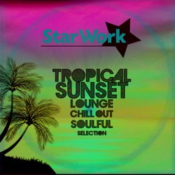Tropical Sunset - Lounge Chill Out Soulful Selection