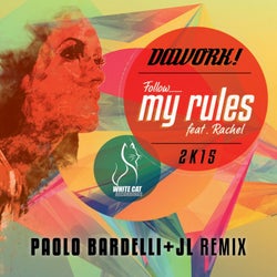 Follow My Rules (feat. Rachel) [P. Bardelli & Jl 2K15 Remix]
