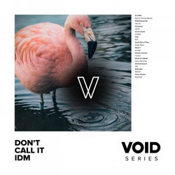 VOID: Don't Call It IDM